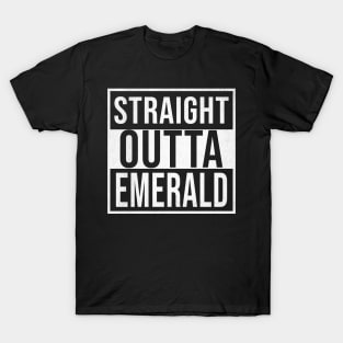 Straight Outta Emerald - Gift for Australian From Emerald in Queensland Australia T-Shirt